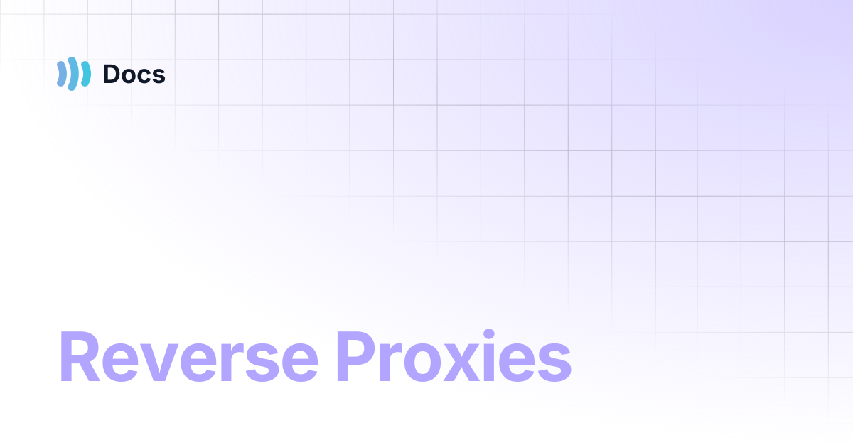 Reverse Proxies | Docs